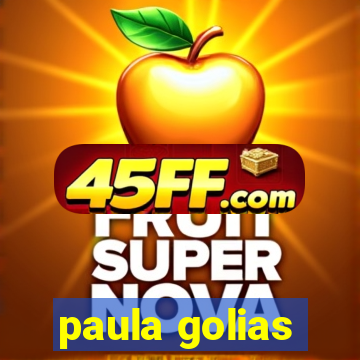 paula golias